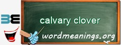 WordMeaning blackboard for calvary clover